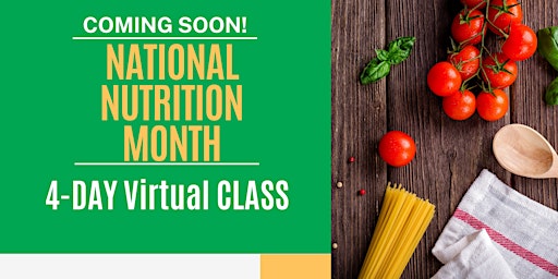 Primaire afbeelding van 4-Day Virtual National Nutrition Month Series