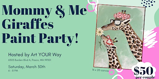 Primaire afbeelding van Mommy and Me Giraffes Paint Party at Art YOUR Way!