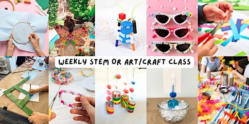 Hauptbild für WEEKLY STEM OR ART/CRAFT CLASS (April '24)