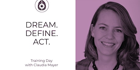 Dream. Define. Act.- met Claudia Mayer