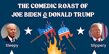 The Comedic Roast of Joe Biden AND Donald Trump