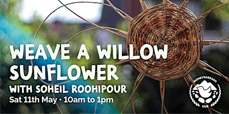 Weave a Willow Sunflower Workshop with Soheil Roohipour