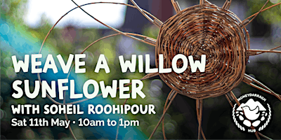Primaire afbeelding van Weave a Willow Sunflower Workshop with Soheil Roohipour