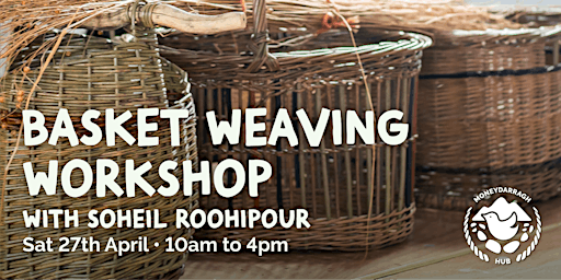 Immagine principale di Willow Basket Weaving Workshop with Soheil Roohipour 