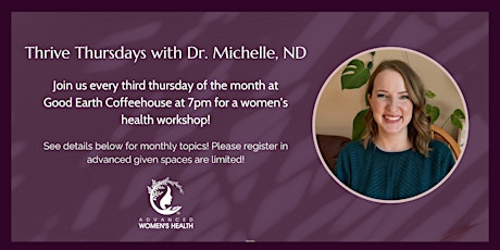Thrive Thursdays with Dr. Michelle @ Good Earth Cafe