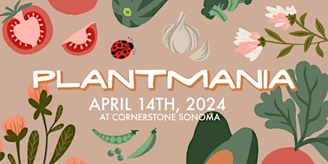 Plantmania at Cornerstone Sonoma