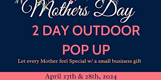 Immagine principale di Mother's Day 2 Day Outdoor Pop Up 