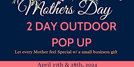 Mother's Day 2 Day Pop up