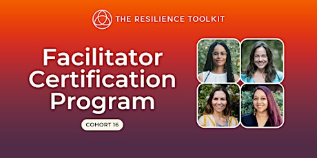 The Resilience Toolkit Facilitator Certification Course - Cohort 16