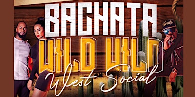 Bachata Wild  Wild West Social primary image