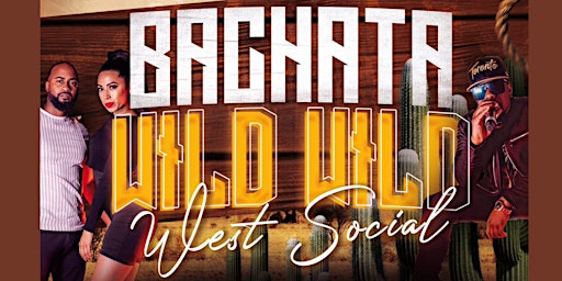 Bachata Wild  Wild West Social primary image