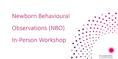 Primaire afbeelding van Newborn Behavioural Observations (NBO) FACE TO FACE Training -  APRIL 2024