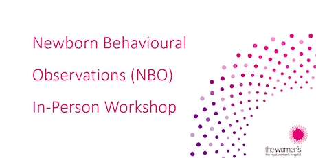 Newborn Behavioural Observations (NBO) FACE TO FACE Training -  APRIL 2024