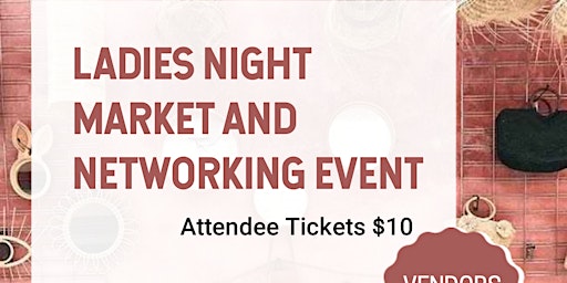 Image principale de Ladies Night Market & Networking Event