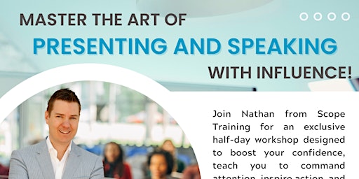 Hauptbild für Master the Art of Presenting and Speaking with Influence!