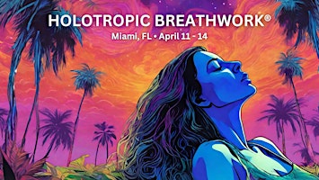 Imagem principal do evento Holotropic Breathwork® Miami Residential Retreat