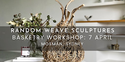 Basketry workshop - Random weave sculpture - Cronulla