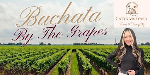 Hauptbild für "Bachata by the grapes" Lodi ca.