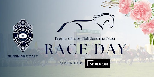 Brothers Rugby Race Day Proudly supported by Shadcon