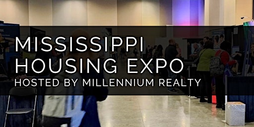 Hauptbild für Mississippi Housing Expo - Hosted by Millennium Realty