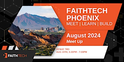 FaithTech Phoenix Aug 2024 Meetup primary image