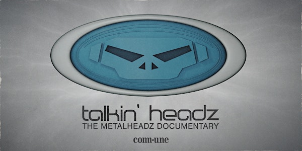 Metalheadz & Commune Present: Talkin’ Headz