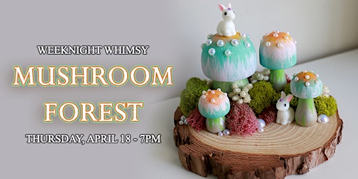 Weeknight Whimsy : Mushroom Forest primary image