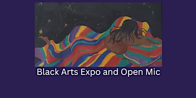 Imagem principal do evento Black Arts Expo and Open Mic