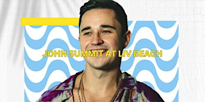 JOHN SUMMIT at LIV BEACH Las Vegas- #1Pool Party at Fontainebleau primary image