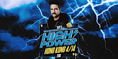 Valentino Khan Presents: HIGH POWER | Zeus Hong Kong primary image