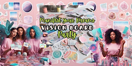 Manifest Your Dreams: Vision Board Party primary image