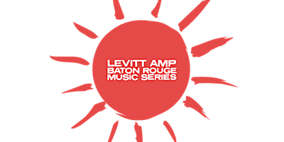 Levitt AMP Baton Rouge 2024 Spring Season Vendor Sign Up primary image