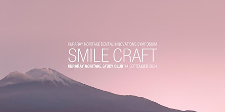 SmileCraft - Kuraray Noritake Dental Innovation Symposium