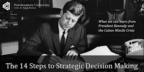 14 Steps to Strategic Decision Making: Kennedy and the Cuban Missile Crisis