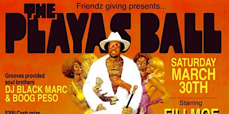Friends Giving presents The Playas Ball