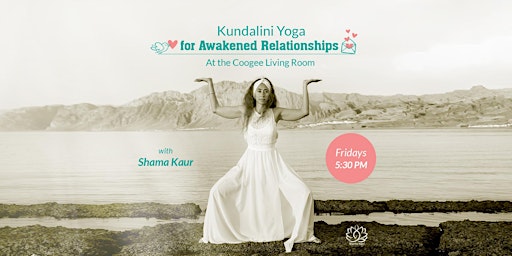 Primaire afbeelding van Kundalini Yoga & Meditation for Awakened Relationships in Coogee & Online