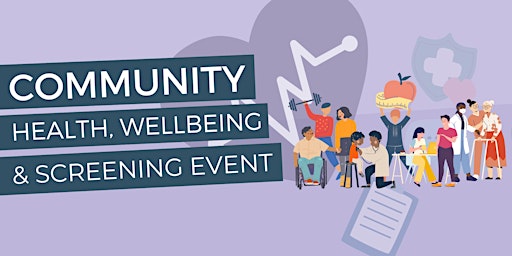 Hauptbild für Community Health, Wellbeing & Screening Event!