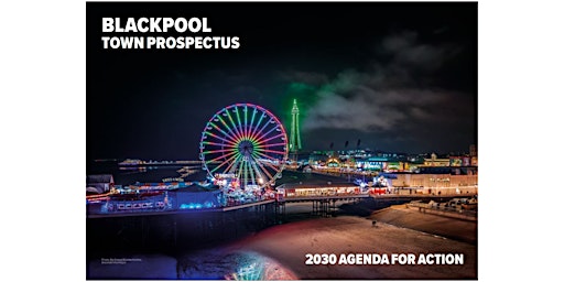 Blackpool Pride of Place Partnership - Town Prospectus Launch 2024 primary image