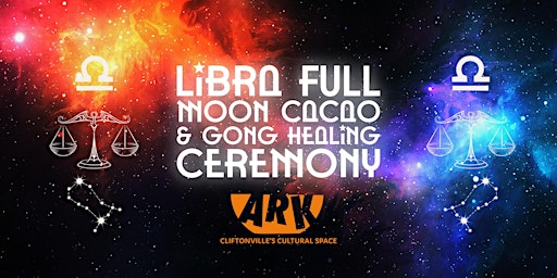 Libra Full Moon & Eclipse Cacao and Gong Healing Ceremony at The Ark primary image