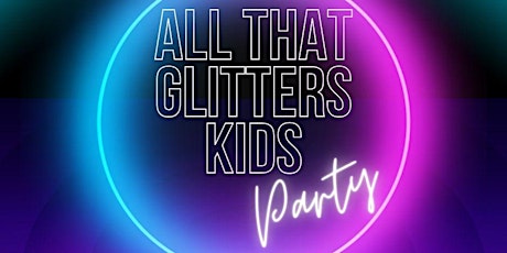 Glitterbomb Glitter Artists Present ` `All that Glitters Kids Party`