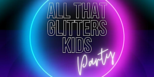 Imagem principal de Glitterbomb Glitter Artists Present ` `All that Glitters Kids Party`