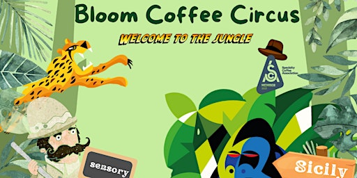 Primaire afbeelding van Bloom Coffee Circus " welcome to the jungle edition"