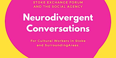 Imagem principal do evento Neurodivergent conversations - Stoke Creates Exchange Forum