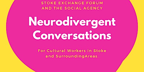 Neurodivergent conversations - Stoke Creates Exchange Forum