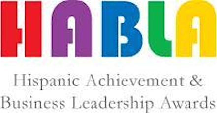 HABLA - Hispanic Achievement & Business Leadership Awards primary image