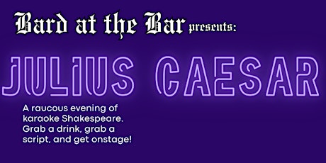 Bard at the Bar presents: Julius Caesar