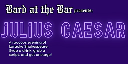 Imagen principal de Bard at the Bar presents: Julius Caesar