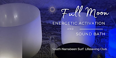 Primaire afbeelding van FULL MOON  Energetic Activation and Sound Bath - MONA VALE