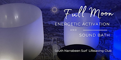 Primaire afbeelding van FULL MOON  Energetic Activation and Sound Bath - NARRABEEN