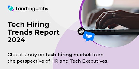 Tech Hiring Trends 2024: a new market report for businesses primary image